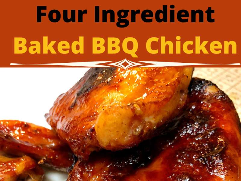 Four Ingredient Oven Baked BBQ Chicken Recipe - Whisk