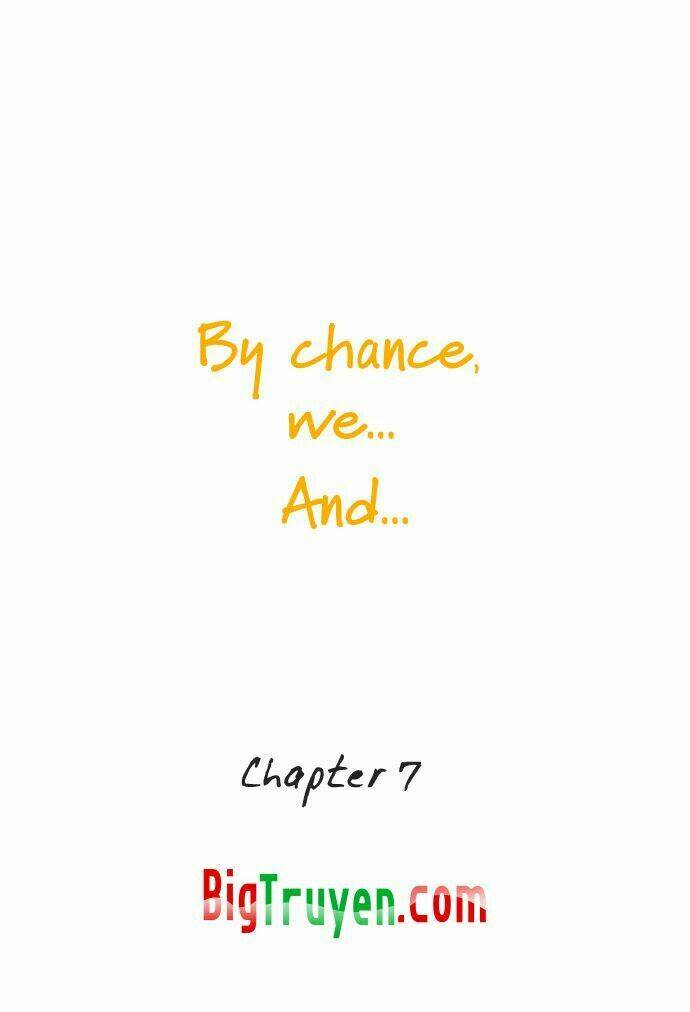 By Chance, We... and... Chapter 7 - Next Chapter 8