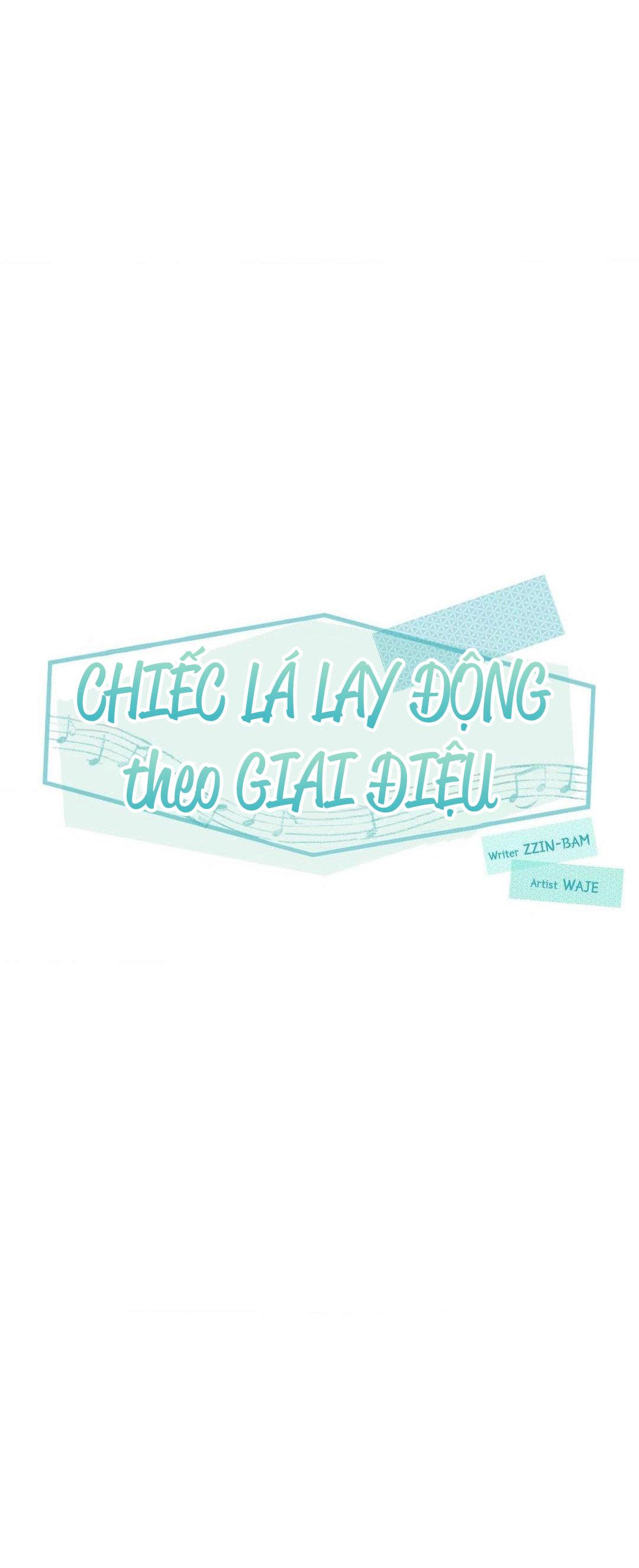 Chiếc Lá Lay Động Theo Giai Điệu Chapter 6 - Next Chapter 7