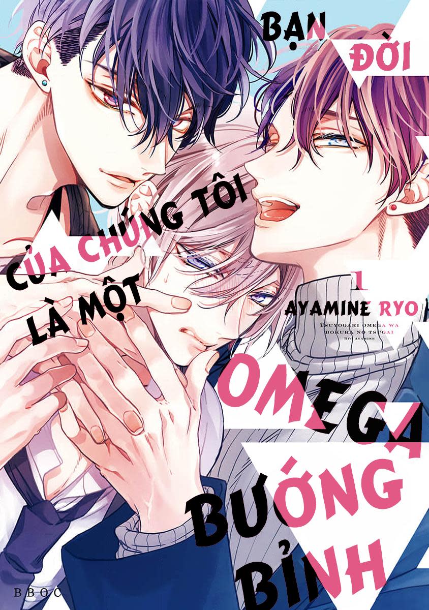 Bạn Đời Của Chúng Tôi Là Một Omega Bướng Bỉnh Chapter 1 - Next Chapter 2