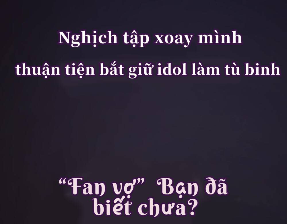 fan vợ bạn đã biết chưa? Chapter 0 - Next 0.5