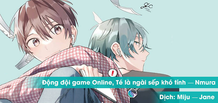 đồng đội game online, té là ngài sếp khó tính Chapter 25 - Next Chapter 26