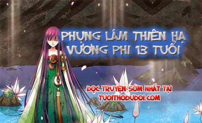 Phụng Lâm Thiên Hạ - Vương Phi 13 Tuổi Chapter 14 - Trang 2