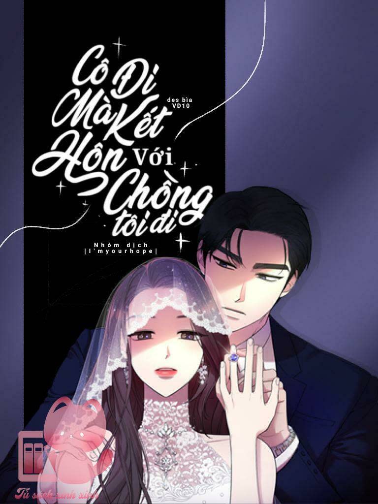 Cô Đi Mà Lấy Chồng Tôi Đi Chapter 41 - Trang 2