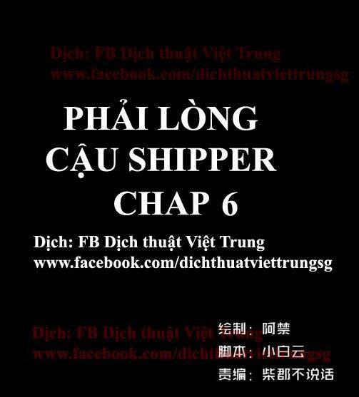 Phải Lòng Cậu Shipper Chapter 6 - Next Chapter 7