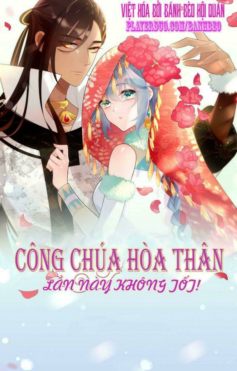 công chúa hòa thân lần này không tốt! Chapter 11 - Next Chapter 12