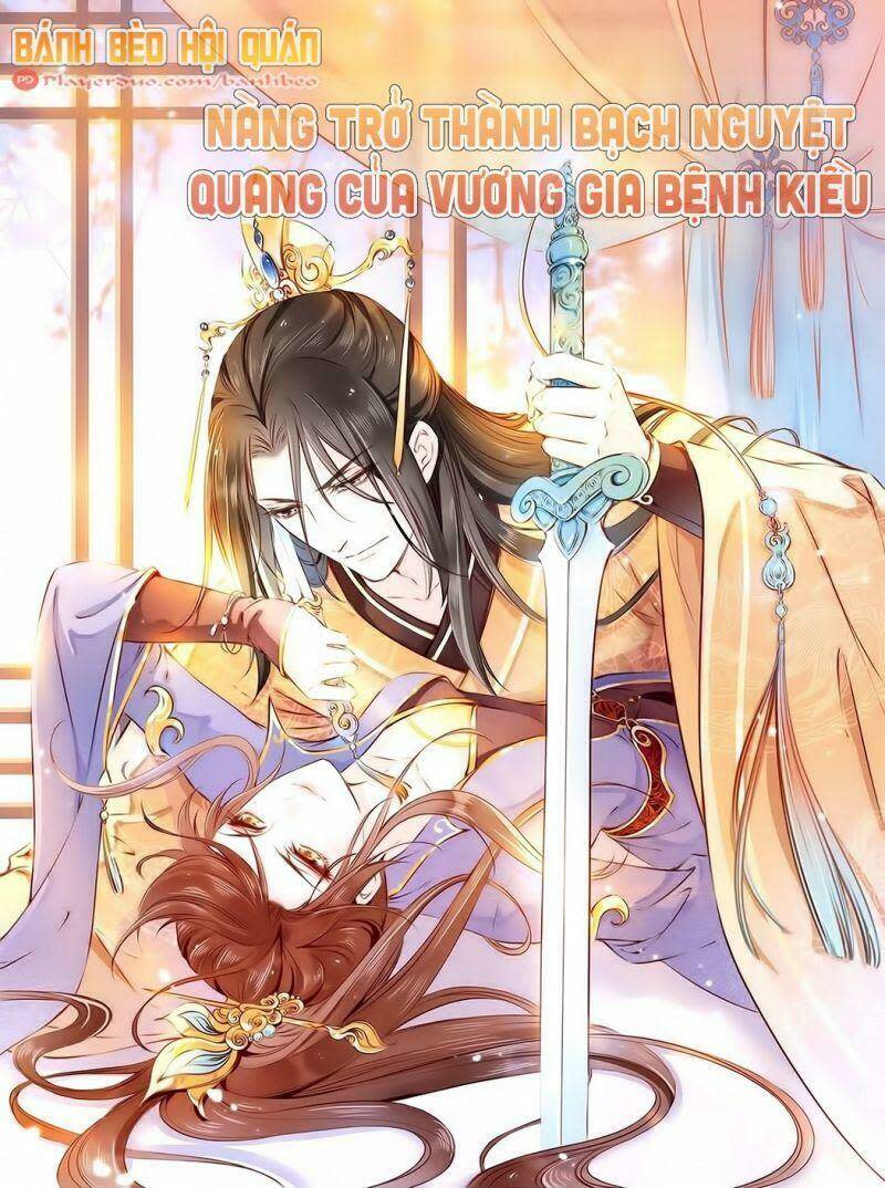 nàng trở thành bạch nguyệt quang của vương gia bệnh kiều Chapter 3 - Next Chapter 4