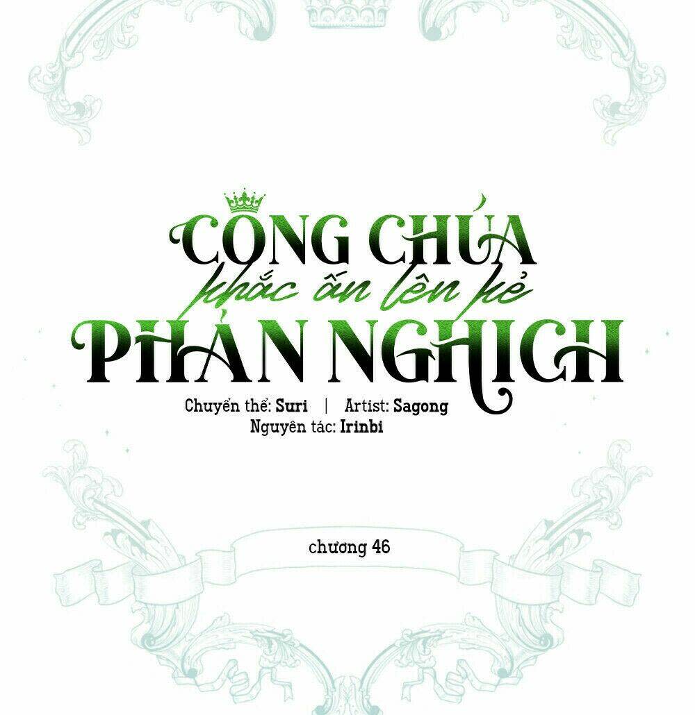 Công Chúa Khắc Dấu Lên Kẻ Phản Nghịch Chapter 46 - Next Chapter 47