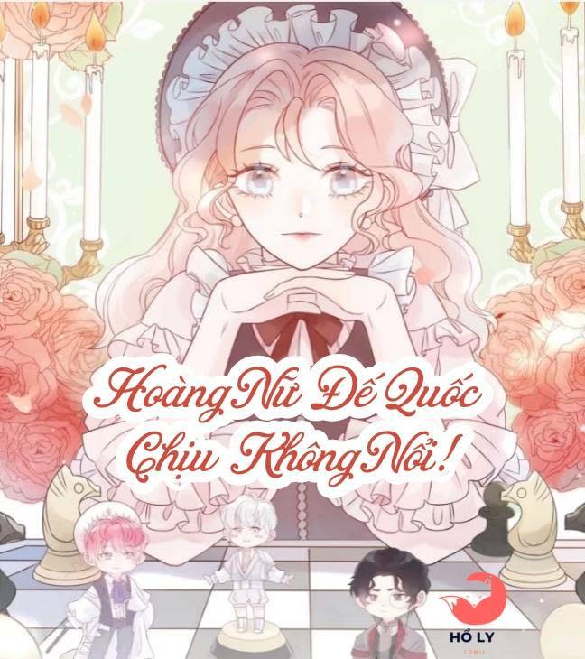 hoàng nữ đế quốc chịu không nổi! chapter 8 - Trang 2