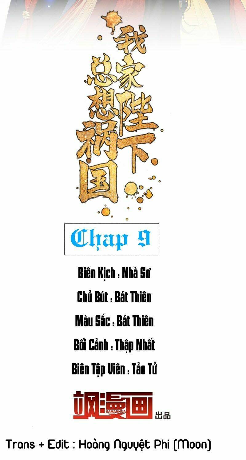 bệ hạ nhà ta muốn hại quốc chapter 9: chap 9 - Trang 2