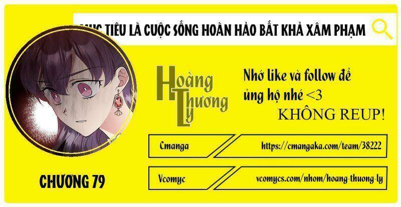 mục tiêu là cuộc sống hoàn hảo bất khả xâm phạm Chapter 79 - Next Chapter 79.1