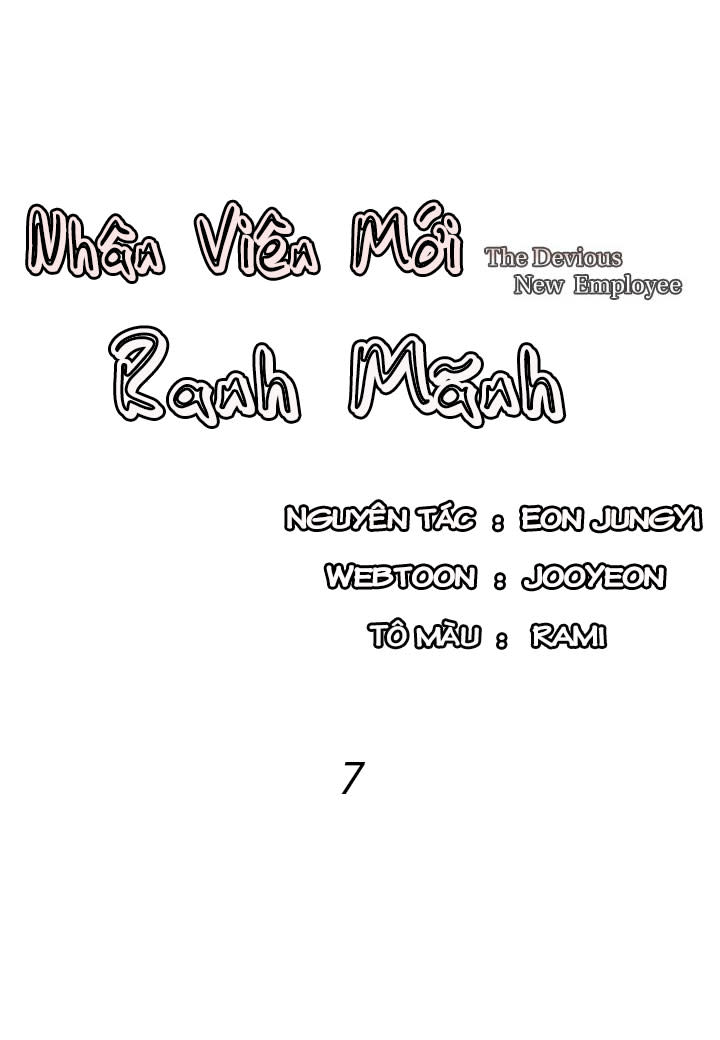 Nhân Viên Mới Ranh Mãnh Chapter 7 - Next Chapter 8