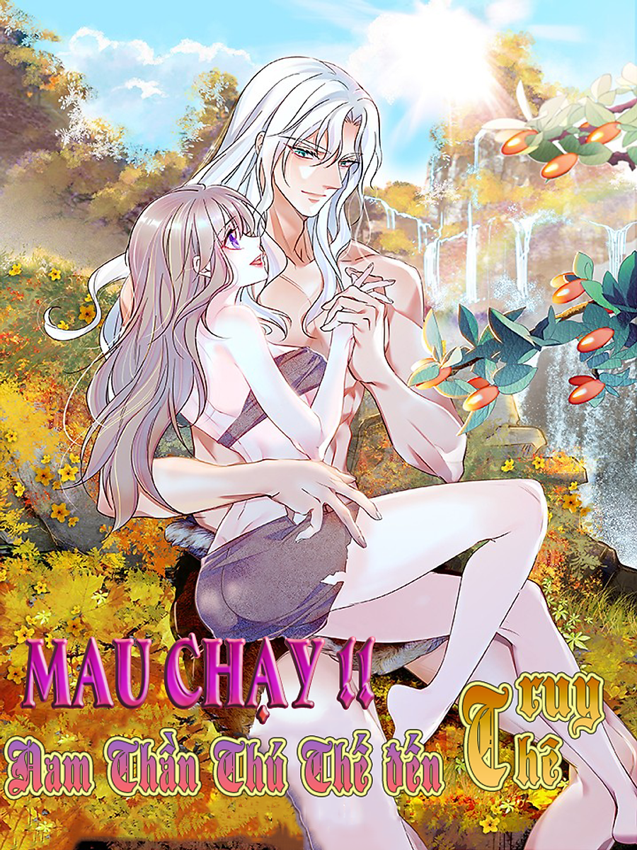 Mau Chạy !! Nam Thần Thú Thế Đến Truy Thê Chapter 15 - Next Chapter 16