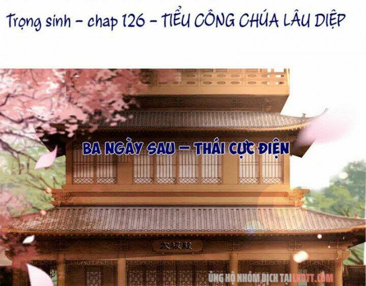 trọng sinh bá sủng nhiếp chính vương quá mạnh mẽ chapter 126 - Next chapter 127