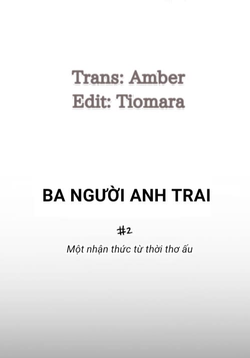 Ba Người Anh Trai Chapter 2 - Next Chapter 3