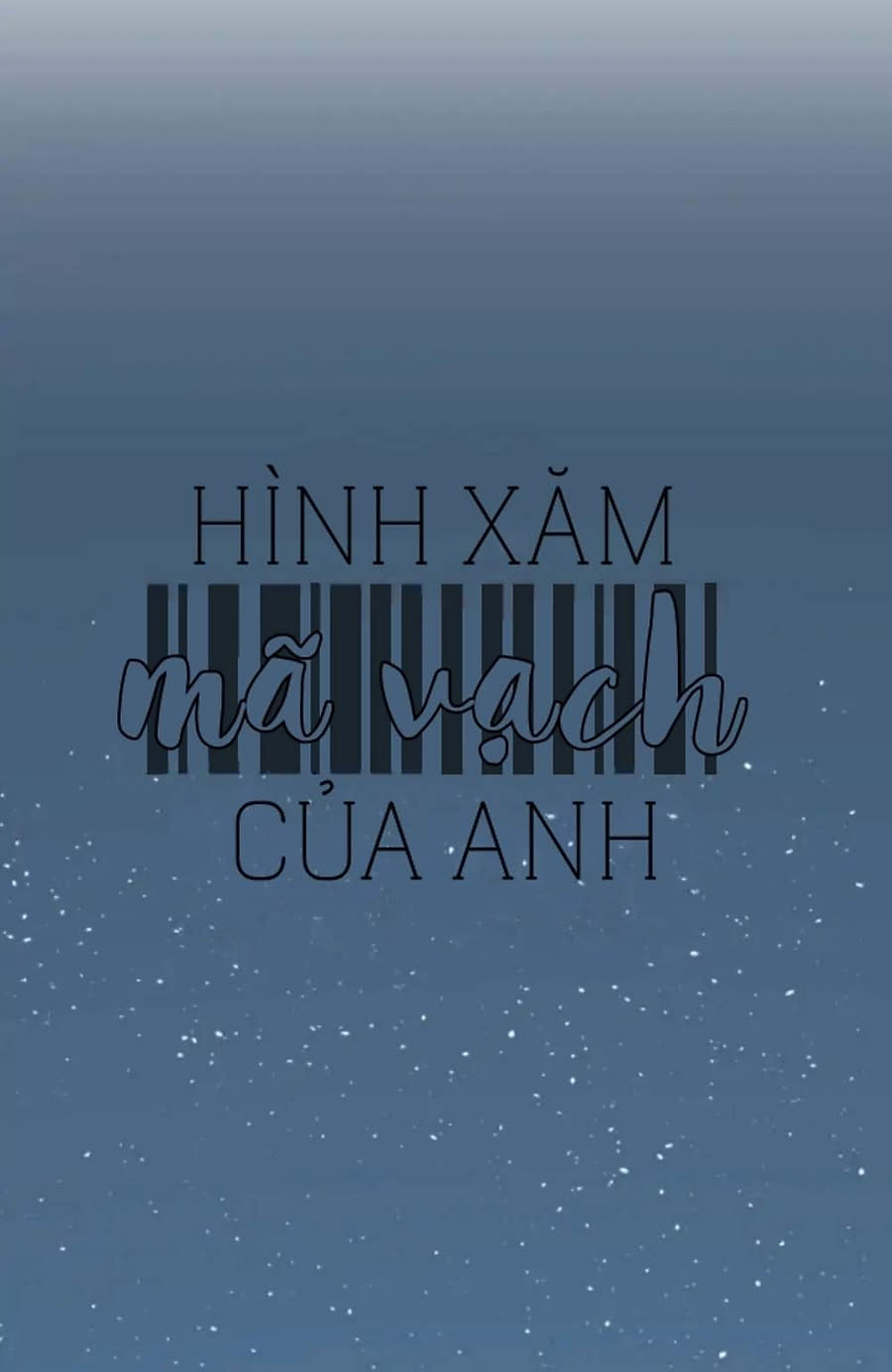 hình xăm mã vạch của anh Chapter 40 - Next Chapter 41