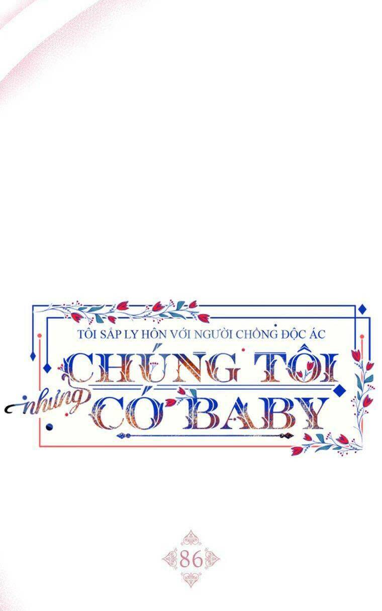 tôi sắp ly hôn với người chồng độc ác, nhưng chúng tôi có baby chương 86 - Next chương 87