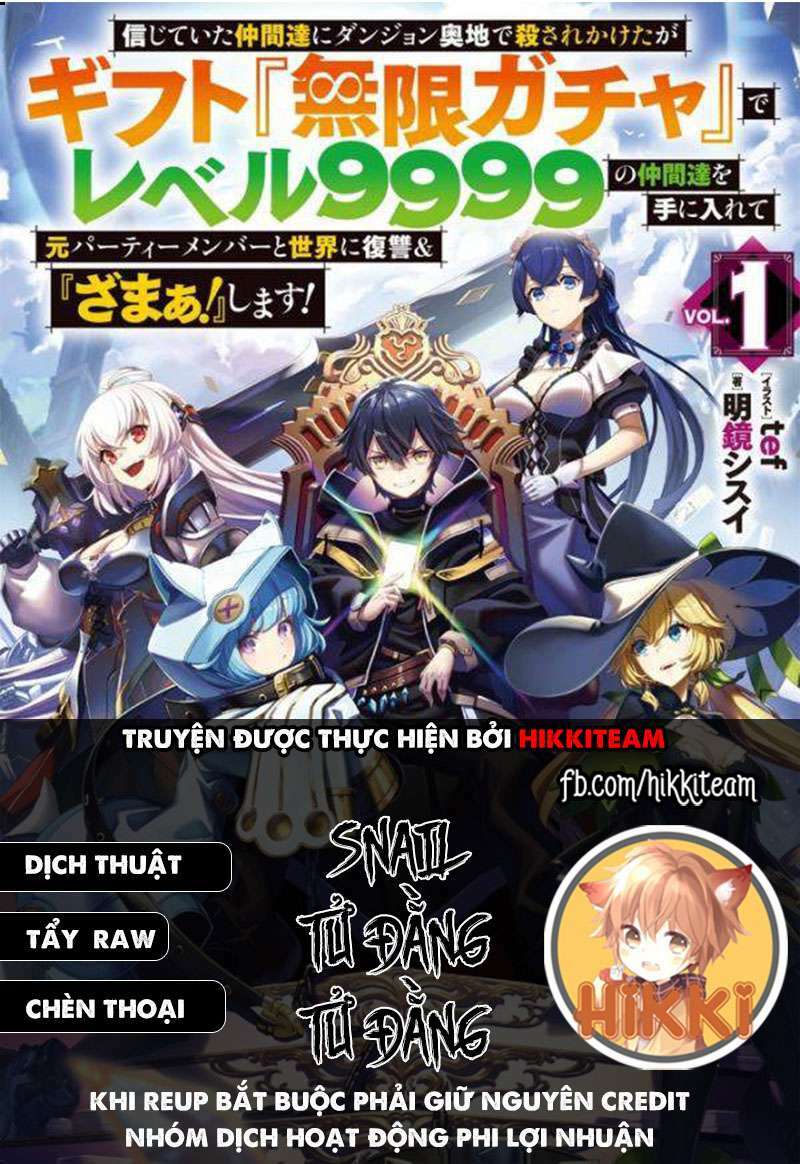 bị phản bội bởi đồng đội và sở hữu [gacha không giới hạn] lv.9999 chapter 25 - Next chapter 26