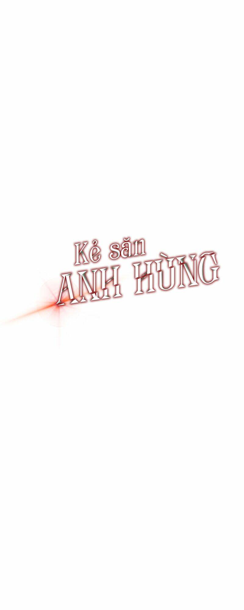 kẻ săn anh hùng chapter 23 - Trang 2